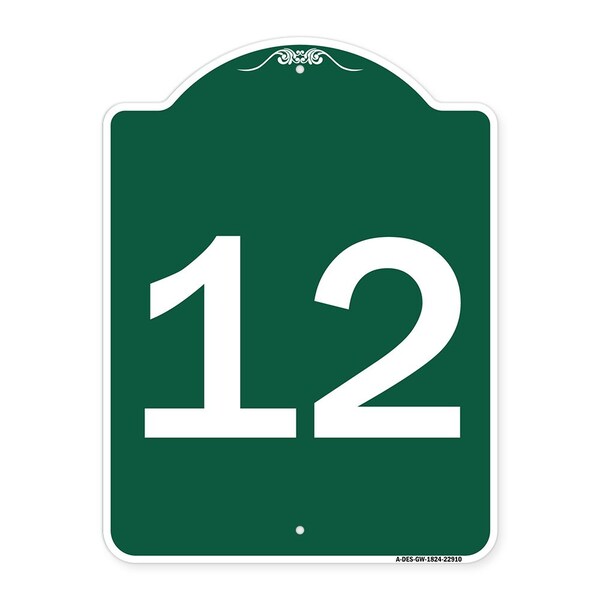 Designer Series Sign-Sign W/ Number 12, Green & White Aluminum Sign, 18" x 24", GW-1824-22910